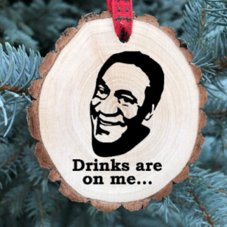 Drinks are on Me Wooden Christmas Ornament, Bill Cosby, Jeffrey Epstein, Funny Christmas, Conspiracy Theory, Free Bill, Free Personalization