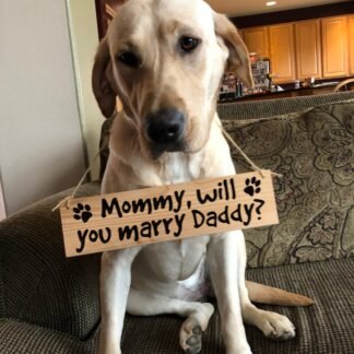 Wooden Dog Engagement Sign, Proposal Sign, Handmade Personalized Dog Wall Hanging Sign, Wedding Sign, Large Dog Small Dog, Mommy Marry Daddy