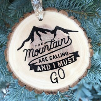 Wooden Christmas Ornament The Mountains Are Calling and I Must Go, Gift for Hikers, Hiker Art, Boyfriend Gift, Personalized, Trekking, Muir