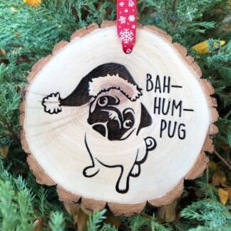 Bah-Hum-Pug Wooden Christmas Ornament, Pug Dog Ornament, Festive Pug Gift, Funny Ornament, New Puppy, SVG, Dog Toy, Free Personalization