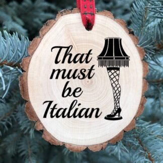 That Must Be Italian Ornament, Fragile Lamp, You'll Shoot Your Eye Out Kid, Red Ryder, Ralphie, Story, Wooden Christmas, Personalize Gift