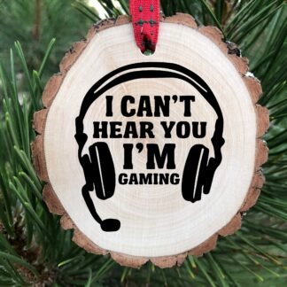 I Can't Hear You I'm Gaming Wooden Christmas Ornament, Playstation, World of Warcraft, Xbox, Minecraft, Gamer Life, Personalize Ornament