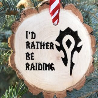 I'd Rather be Raiding Wooden Christmas Ornament, Playstation, World of Warcraft, Xbox, Gaming, Gamer Life Gift, Personalize Ornament