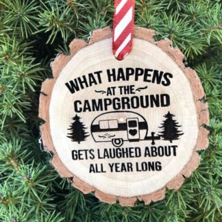 What Happens at the Campground Wooden Slice Christmas Ornament, Rustic Ornament, RV, Camper, Summer Trip, Camping Trip, Free Personalization