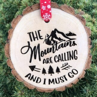 The Mountains Are Calling and I Must Go, Wooden Christmas Ornament, Gift for Hikers, Hiker Art, Boyfriend, Trekking, Free Personalization