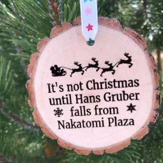It's Not Christmas Die Hard Wooden Slice Ornament, 2020, Hans Gruber, Willis, McClane, Nakatomi Plaza, Yippee-Ki-Ay, Free Personalization