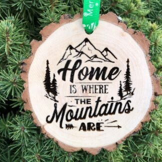 Wooden Christmas Ornament Home is Where the Mountains Are, Gift for Hikers, Hiker Art, Boyfriend Gift, Personalized, Trekking, John Muir