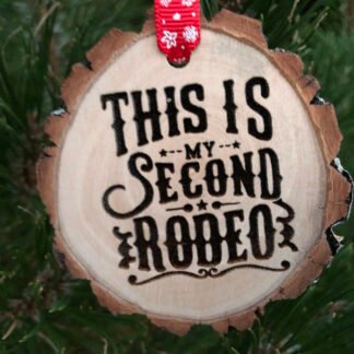 This is my Second Rodeo Wooden Slice Christmas Ornament, Cowboy, Western, Rocking R, Branding Iron, Cattle Brand, Free Personalization
