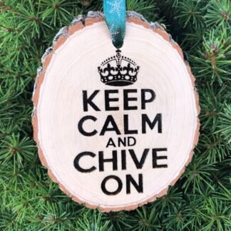 Keep Calm and Chive, On Wooden Slice Christmas Ornament, Funny Christmas, Enjoy Life, Whimsical Holiday, Smoking, 420, Free Personalization