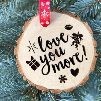 Love You More Wooden Ornament, Christmas or Valentine's Gift, Free Personalization, Girlfriend Anniversary Gift, Custom Wife Gift