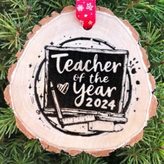 Teacher of the Year Wooden Slice Christmas Ornament, Rustic Teacher Award, Gift, Home Decor, Handmade, Student, Holiday Gift, Keepsake